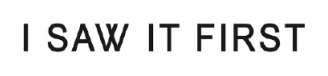 I Saw It First logo